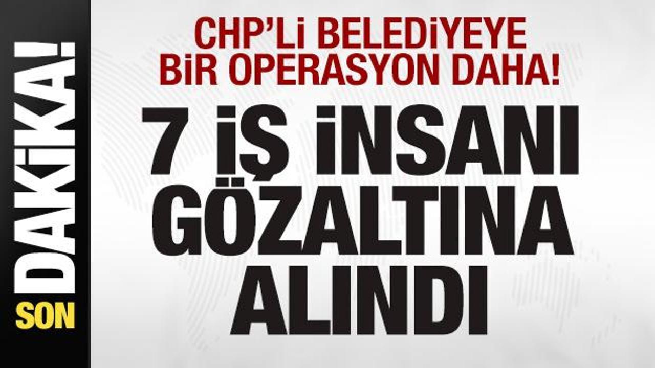 chpli belediyeye bir operasyon daha 7 is insani gozaltina alindi VTSruTGK.jpg